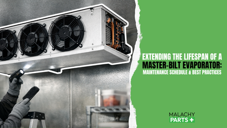 Extending the Lifespan of a Master-Bilt Evaporator: Maintenance Schedule & Best Practices