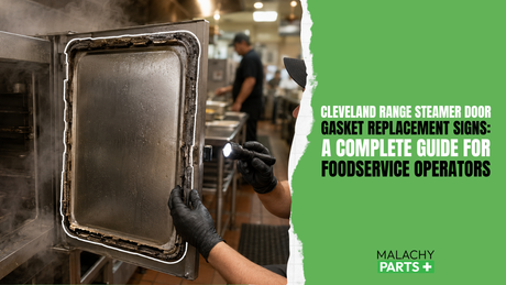 Cleveland Range Steamer Door Gasket Replacement Signs: A Complete Guide for Foodservice Operators