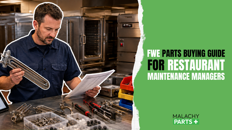 FWE Parts Buying Guide for Restaurant Maintenance Managers