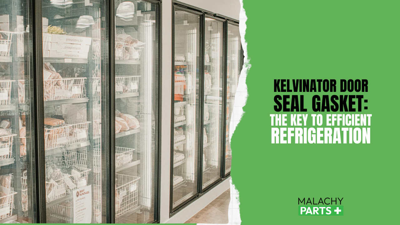 Kelvinator Door Seal Gasket: The Key to Efficient Refrigeration