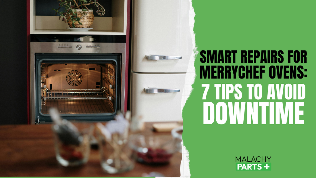 Smart Repairs for MerryChef Ovens: 7 Tips to Avoid Downtime