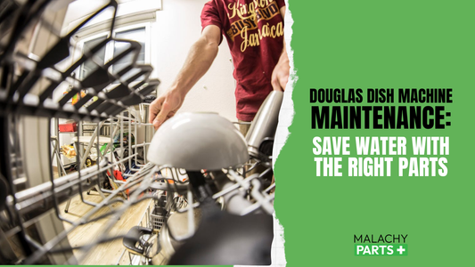 Douglas Dish Machine Maintenance: Save Water with the Right Parts