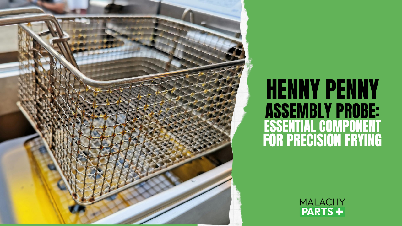 Henny Penny Assembly Probe: Essential Component for Precision Frying