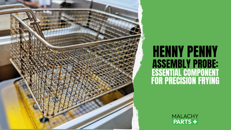Henny Penny Assembly Probe: Essential Component for Precision Frying