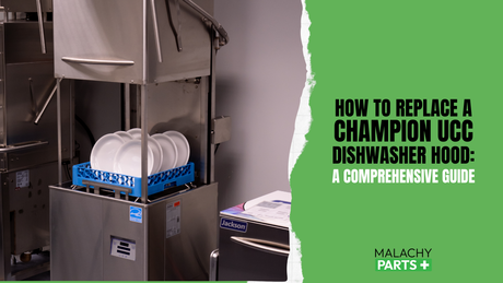 How to Replace a Champion UCC Dishwasher Hood: A Comprehensive Guide
