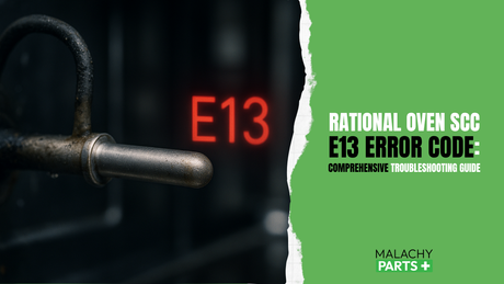 Rational Oven SelfCookingCenter (SCC) E13 Error Code: Comprehensive Troubleshooting Guide