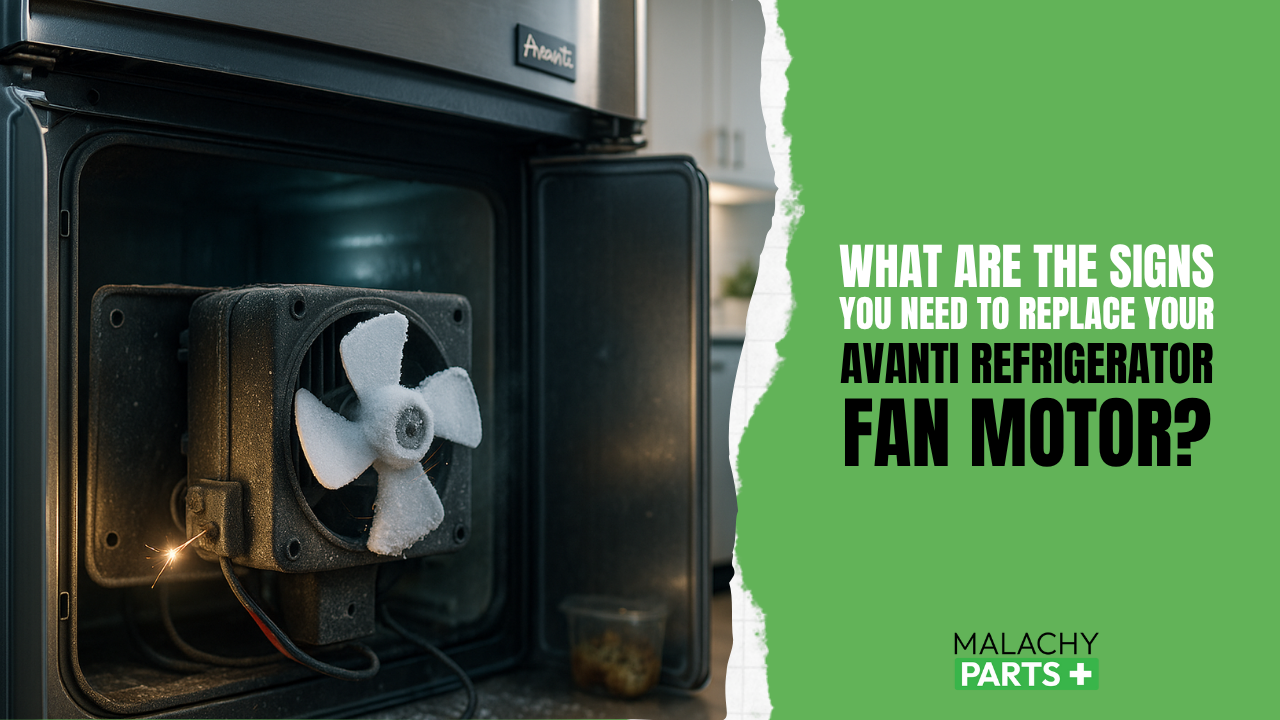What Are the Signs You Need to Replace Your Avanti Refrigerator Fan Motor?