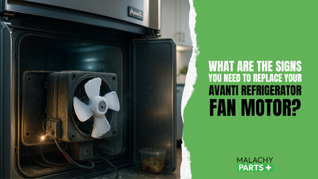 What Are the Signs You Need to Replace Your Avanti Refrigerator Fan Motor?