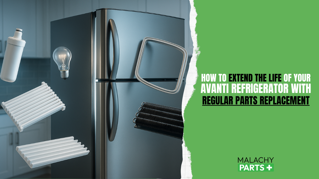 How to Extend the Life of Your Avanti Refrigerator with Regular Parts Replacement
