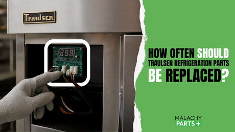How Often Should Traulsen Refrigeration Parts Be Replaced?